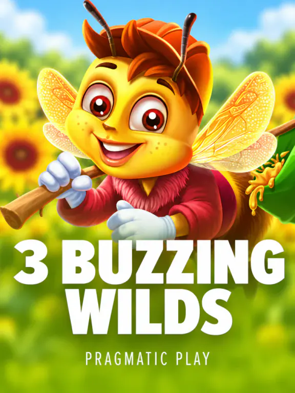 3 Buzzing Wilds